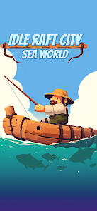 Idle Raft City - Sea World Mod